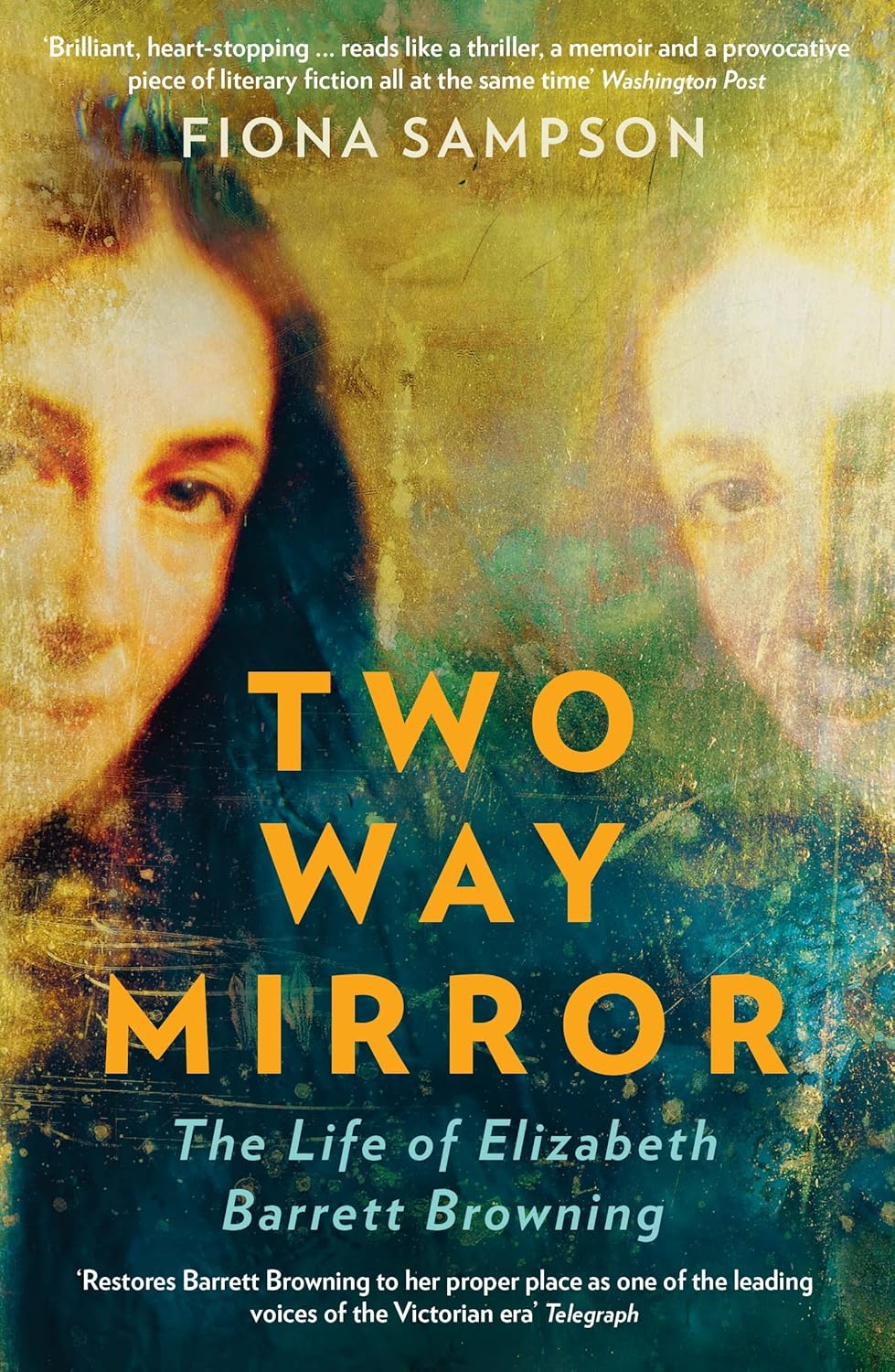 Two Way Mirror: The Life of Elizabeth Barrett Browning