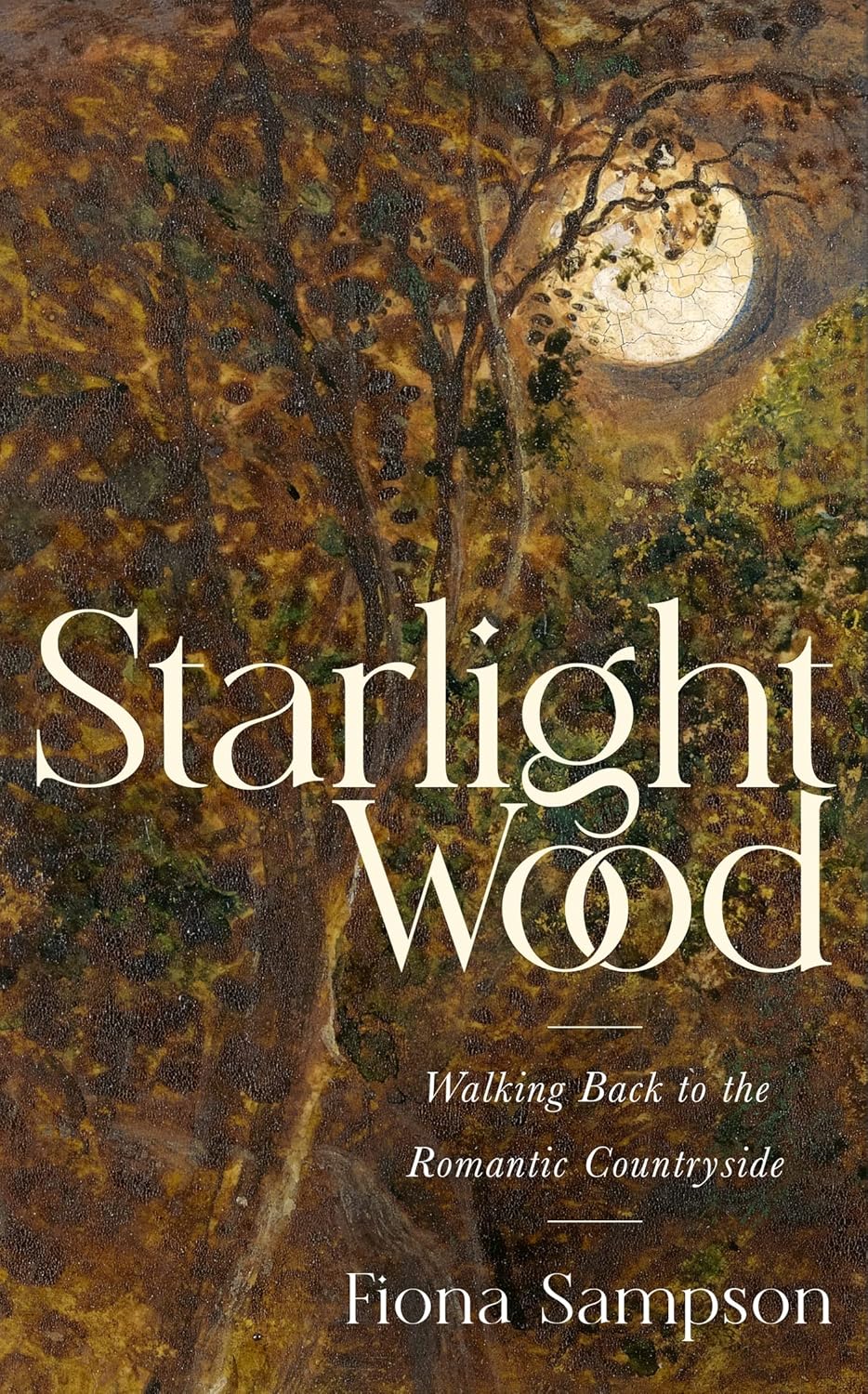 Starlight Wood: Walking Back to the Romantic Countryside